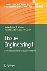 Tissue Engineering I: Scaffold Systems for Tissue Engineering (Hardcover, 2006)