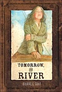Tomorrow, the River (Hardcover)