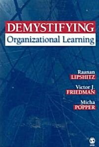 Demystifying Organizational Learning (Paperback)