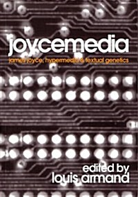 Joycemedia: James Joyce, Hypermedia, and Textual Genetics (Paperback)