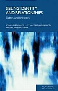 Sibling Identity and Relationships : Sisters and Brothers (Hardcover)
