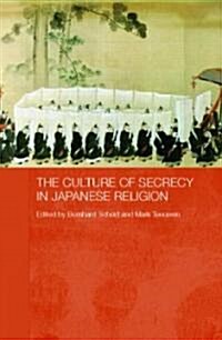 The Culture of Secrecy in Japanese Religion (Hardcover, 1st)