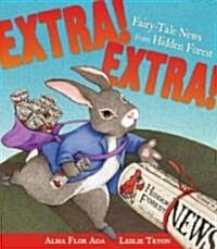 Extra! Extra!: Fairy-Tale News from Hidden Forest (Hardcover)