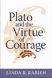 Plato And the Virtue of Courage (Hardcover)