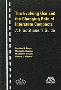 The Evolving Use and Changing Role of Interstate Compacts (Paperback)