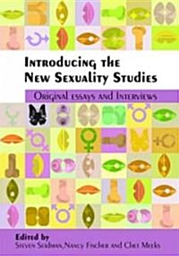 Introducing the New Sexuality Studies: Original Essays and Interviews (Paperback)