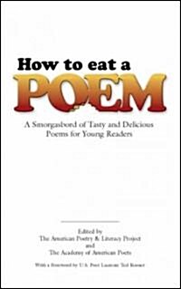 How to Eat a Poem: A Smorgasbord of Tasty and Delicious Poems for Young Readers (Paperback)