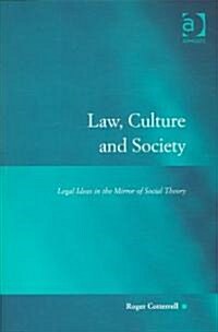Law, Culture and Society : Legal Ideas in the Mirror of Social Theory (Paperback, New ed)
