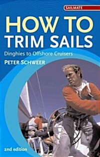 How to Trim Sails: Dinghies to Offshore Cruisers (Paperback, 2)