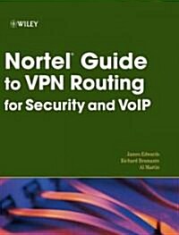 Nortel Guide to VPN Routing for Security And VoIP (Hardcover)