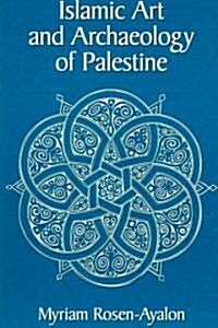 Islamic Art and Archaeology in Palestine (Paperback)