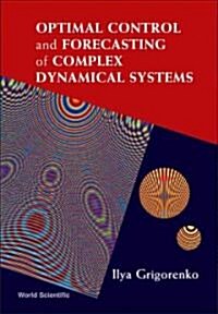 Optimal Control And Forecasting of Complex Dynamical Systems (Hardcover)