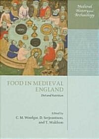 Food in Medieval England : Diet and Nutrition (Hardcover)