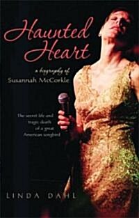 Haunted Heart: A Biography of Susannah McCorkle (Hardcover)