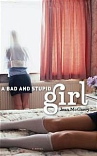 A Bad and Stupid Girl (Hardcover)