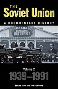 The Soviet Union: A Documentary History Volume 2 : 1939-1991 (Paperback)