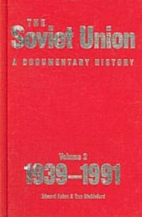 The Soviet Union: A Documentary History Volume 2 : 1939-1991 (Hardcover)