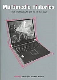 Multimedia Histories : From Magic Lanterns to Internet (Paperback)