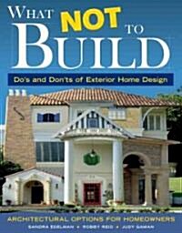 What Not to Build (Paperback, 1st)