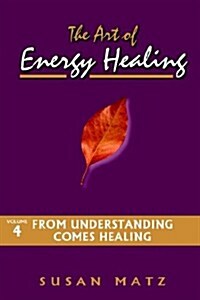 The Art of Energy Healing (Paperback)