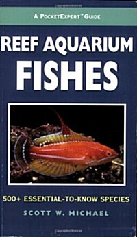 Reef Aquarium Fishes: 500+ Essential-To-Know Species (Paperback)