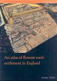An Atlas of Roman Rural Settlement in England (Paperback)