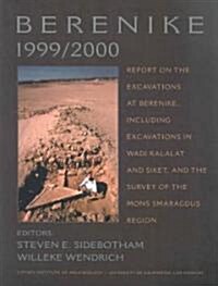 Berenike 1999/2000: Report on the Excavations at Berenike, Including Excavations in Wadi Kalalat and Siket, and the Survey of the Mons Sma (Paperback)