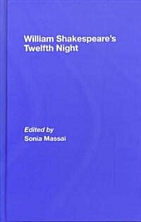 William Shakespeares Twelfth Night : A Routledge Study Guide and Sourcebook (Hardcover)