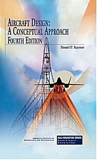 Aircraft Design: A Conceptual Approach (Hardcover, 4th)