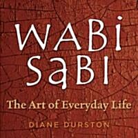 Wabi Sabi: The Art of Everyday Life (Paperback)