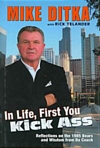 In Life, First You Kick Ass (Hardcover)