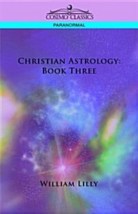 Christian Astrology: Book Three (Paperback)