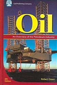 Oil: An Overview of the Petroleum Industry (Paperback, 6)