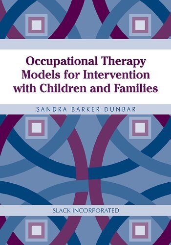 Occupational Therapy Models for Intervention With Children And Families (Hardcover, 1st)