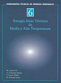 Energia solar termica de media y alta temperatura/ Thermal Solar Energy of Moderate and High Temperature (Paperback, 2nd)