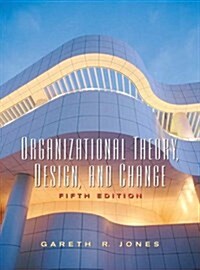 Organizational Theory, Design and Change : Text and Cases (Hardcover, 5th revised United States ed)