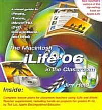 The Macintosh iLife 06 in the Classroom (Paperback)