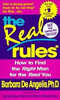 The Real Rules: How to Find the Right Man for the Real You (Mass Market Paperback)