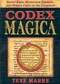 Codex Magica: Secret Signs, Mysterious Symbols, and Hidden Codes of the Illuminati (Paperback)