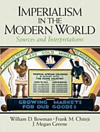 Imperialism in the Modern World: Sources and Interpretations (Paperback)