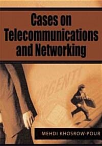 Cases on Telecommunications and Networking (Hardcover)