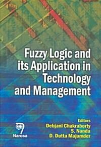Fuzzy Logic And Its Application in Technology And Management (Hardcover)