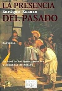 La Presencia del Pasado / The Presence of the Past (Paperback)