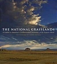 The National Grasslands: A Guide to Americas Undiscovered Treasures (Paperback)