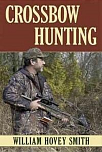 Crossbow Hunting (Paperback)