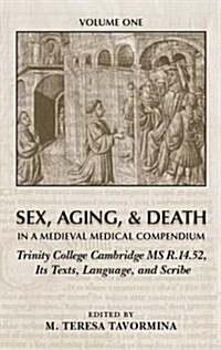 Sex, Aging, & Death in a Medieval Medical Compendium (Hardcover)