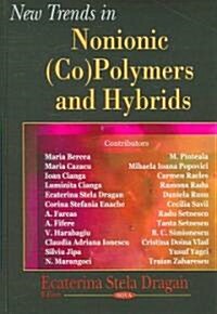 New Trends in Nonionic (Co) Polymers and Hybrids (Hardcover, UK)