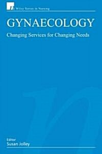 Gynaecology: Changing Services for Changing Needs (Paperback)