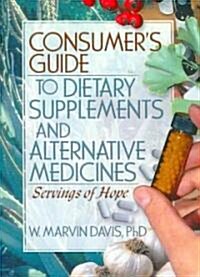 Consumers Guide to Dietary Supplements And Alternative Medicines (Paperback, 1st)