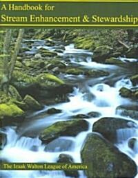 A Handbook for Stream Enhancement & Stewardship (Paperback, 2)